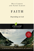 Faith: Depending on God, By Dale Larsen and Sandy Larsen