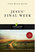 Jesus' Final Week, Edited by Cindy Bunch