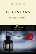 Decisions: Seeking God's Guidance, By Donald Baker