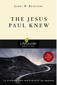 The Jesus Paul Knew, By James W. Reapsome
