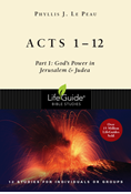 Acts 1–12: Part 1: God's Power in Jerusalem and Judea, By Phyllis J. Le Peau