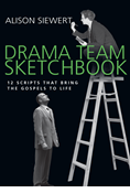 Drama Team Sketchbook: 12 Scripts that Bring the Gospels to Life, By Alison Siewert