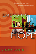 Emerging Hope: A Strategy for Reaching Postmodern Generations, By Jimmy Long