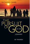 The Pursuit of God in the Company of Friends, By Richard C. Lamb Jr.
