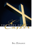The Hope of Easter, By Bill Donahue
