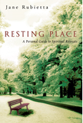Resting Place: A Personal Guide to Spiritual Retreats, By Jane A. Rubietta