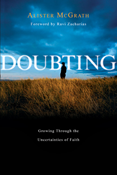Doubting: Growing Through the Uncertainties of Faith, By Alister McGrath