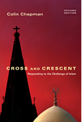 Cross and Crescent: Responding to the Challenges of Islam, By Colin Chapman
