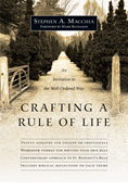 Crafting a Rule of Life: An Invitation to the Well-Ordered Way, By Stephen A. Macchia