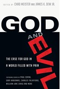 God and Evil: The Case for God in a World Filled with Pain, Edited by Chad Meister and James K. Dew Jr.