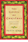 The Gospel of Christmas: Reflections for Advent, By Patty Kirk