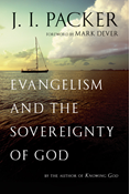 Evangelism and the Sovereignty of God, By J. I. Packer