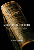 Ministry by the Book: New Testament Patterns for Pastoral Leadership, By Derek Tidball