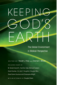 Keeping God's Earth: The Global Environment in Biblical Perspective, Edited byNoah J. Toly and Daniel I. Block