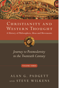 Christianity and Western Thought: Journey to Postmodernity in the Twentieth Century, By Alan G. Padgett and Steve Wilkens