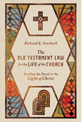 The Old Testament Law for the Life of the Church: Reading the Torah in the Light of Christ, By Richard E. Averbeck