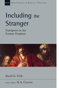 Including the Stranger: Foreigners in the Former Prophets, By David G. Firth