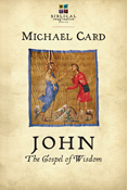 John: The Gospel of Wisdom, By Michael Card