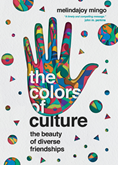 The Colors of Culture: The Beauty of Diverse Friendships, By MelindaJoy Mingo