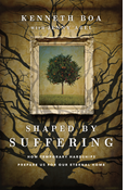 Shaped by Suffering: How Temporary Hardships Prepare Us for Our Eternal Home, By Kenneth Boa