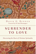 Surrender to Love: Discovering the Heart of Christian Spirituality, By David G. Benner