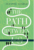 The Path Between Us Study Guide, By Suzanne Stabile