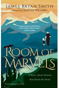 Room of Marvels: A Story About Heaven that Heals the Heart, By James Bryan Smith