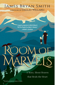 Room of Marvels: A Story About Heaven that Heals the Heart, By James Bryan Smith