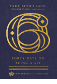 Forty Days on Being a Six, By Tara Beth Leach