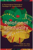 Relational Spirituality: A Psychological-Theological Paradigm for Transformation, By Todd W. Hall