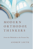 Modern Orthodox Thinkers: From the Philokalia to the Present, By Andrew Louth