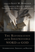 The Reformation and the Irrepressible Word of God