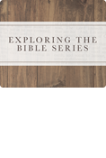 Exploring the Bible Series