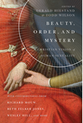 Beauty, Order, and Mystery: A Christian Vision of Human Sexuality, Edited by Gerald L. Hiestand and Todd Wilson