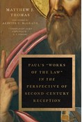 Paul's "Works of the Law" in the Perspective of Second-Century Reception, By Matthew J. Thomas