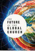 The Future of the Global Church: History, Trends and Possibilities, By Patrick Johnstone