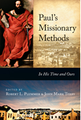 Paul's Missionary Methods: In His Time and Ours, Edited by Robert L. Plummer and John Mark Terry