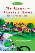 My Heart--Christ's Home Retold for Children, By Robert Boyd Munger and Carolyn Nystrom