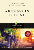 Abiding in Christ, By J. I. Packer and Carolyn Nystrom
