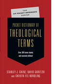 Pocket Dictionary of Theological Terms, By Stanley J. Grenz and David Guretzki and Cherith Fee Nordling