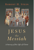 Jesus the Messiah: A Survey of the Life of Christ, By Robert H. Stein