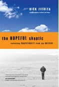 The Hopeful Skeptic: Revisiting Christianity from the Outside, By Nick Fiedler