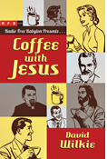 Coffee with Jesus, By David Wilkie