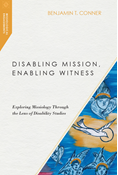 Disabling Mission, Enabling Witness
