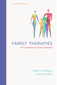 Family Therapies: A Comprehensive Christian Appraisal, By Mark A. Yarhouse and James N. Sells