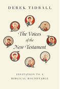 The Voices of the New Testament: Invitation to a Biblical Roundtable, By Derek Tidball