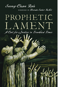 Prophetic Lament: A Call for Justice in Troubled Times, By Soong-Chan Rah