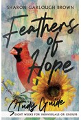 Feathers of Hope Study Guide, By Sharon Garlough Brown