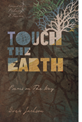 Touch the Earth: Poems on The Way, By Drew Jackson