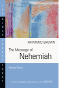 The Message of Nehemiah, By Raymond Brown